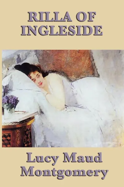 Обложка книги Rilla of Ingleside, Lucy Maud Montgomery