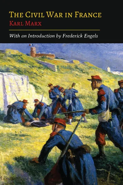 Обложка книги The Civil War in France, Marx Karl, Friedrich Engels