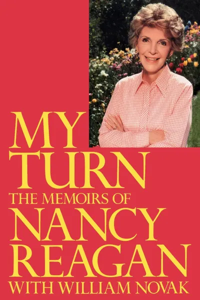 Обложка книги My Turn. The Memoirs of Nancy Reagan, Nancy Reagan