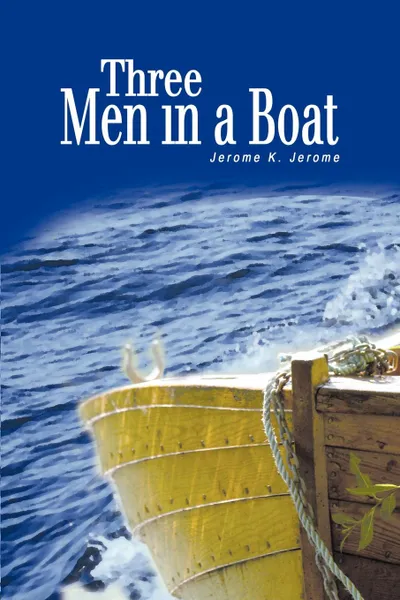 Обложка книги Three Men in a Boat. (To Say Nothing of the Dog), Jerome K. Jerome