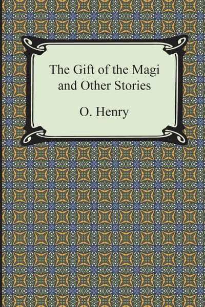 Обложка книги The Gift of the Magi and Other Short Stories, Henry O, Henry O.