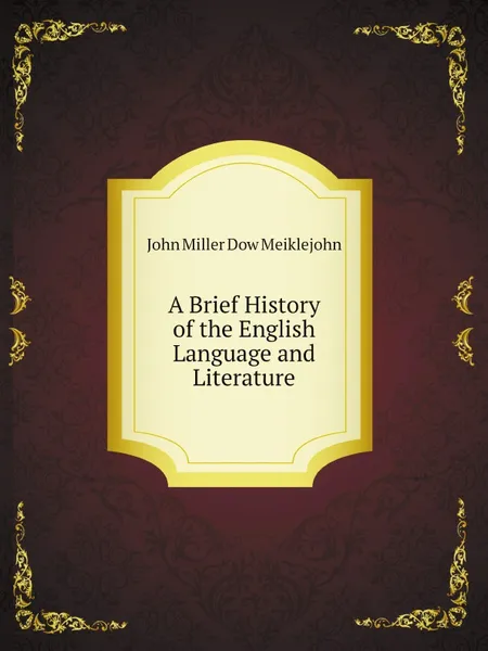 Обложка книги A Brief History of the English Language and Literature, John Miller Dow Meiklejohn