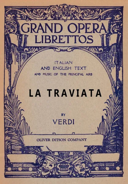 Обложка книги La Traviata. Libretto, Italian and English Text and Music of the Principal Airs, Francesco Maria Piave, T. T. Barker