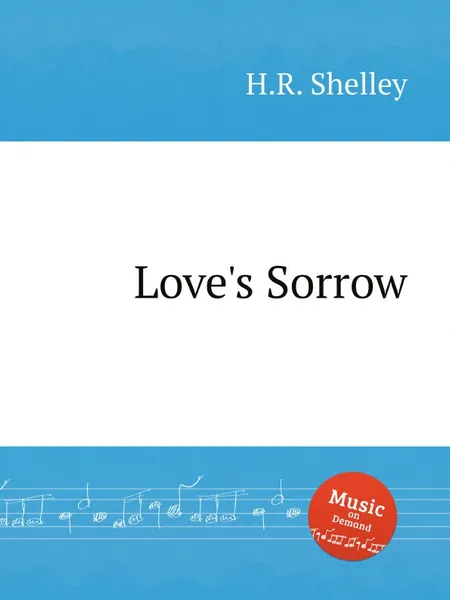 Обложка книги Love's Sorrow, H.R. Shelley