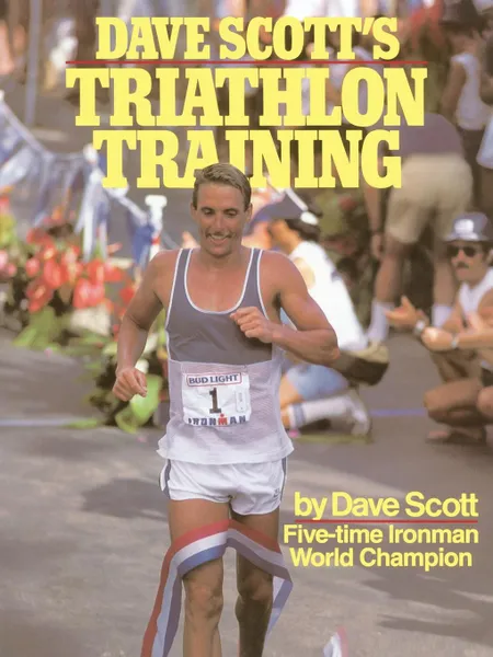 Обложка книги Dave Scott's Triathlon Training, Dave Scott, William L. Scott