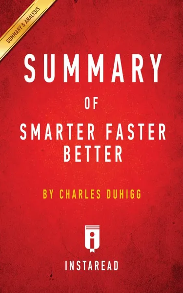 Обложка книги Summary of Smarter Faster Better. by Charles Duhigg, Instaread Summaries