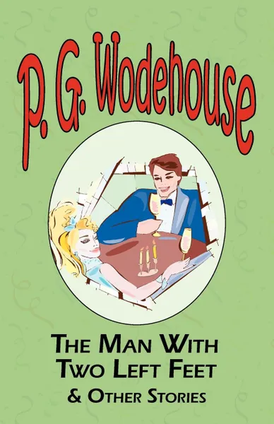 Обложка книги The Man with Two Left Feet & Other Stories, P. G. Wodehouse