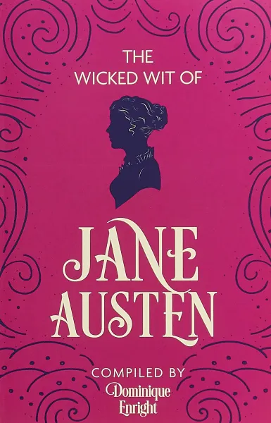 Обложка книги The Wicked Wit of Jane Austen, Энрайт Доминик