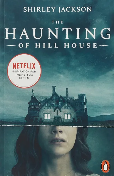 Обложка книги The Haunting of Hill House: Now the Inspiration for a New Netflix Original Series, Джексон Ширли