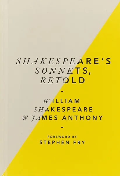 Обложка книги Shakespeare's Sonnets, Retold, William Shakespeare & James Anthony, Stephen Fry