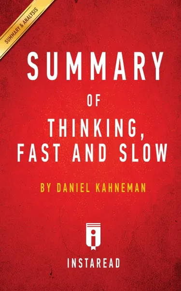 Обложка книги Summary of Thinking, Fast and Slow. by Daniel Kahneman, Instaread Summaries