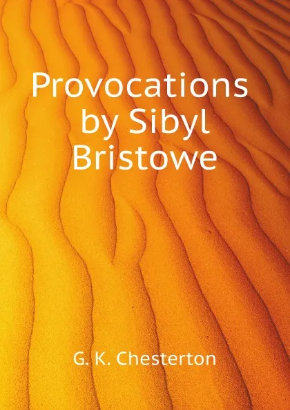 Обложка книги Provocations by Sibyl Bristowe, G. K. Chesterton