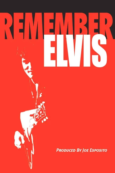 Обложка книги Remember Elvis, Joe Esposito