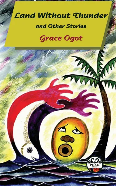Обложка книги Land Without Thunder and other stories, Grace Ogot