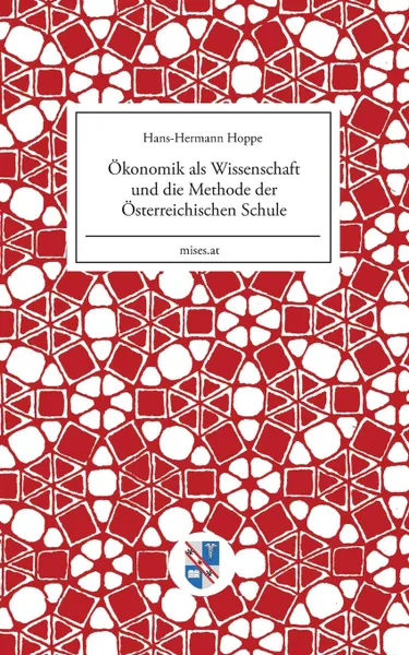 Обложка книги Okonomik als Wissenschaft und die Methode der Osterreichischen Schule, Hans-Hermann Hoppe, Eugen-Maria Schulak