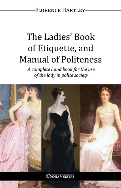 Обложка книги The Ladies' Book of Etiquette, and Manual of Politeness, Florence Hartley