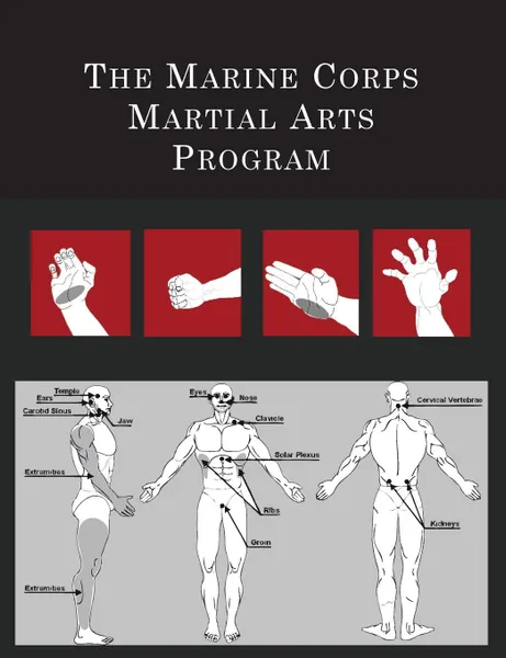 Обложка книги The Marine Corps Martial Arts Program. The Complete Combat System, [United States Marine Corps