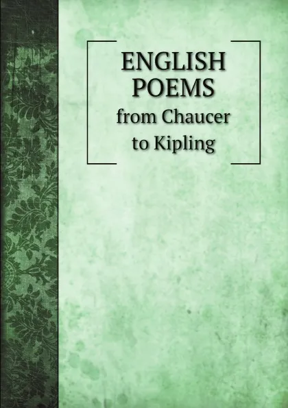 Обложка книги English Poems from Chaucer to Kipling, Thomas Mark Parrott, Augustus White Long