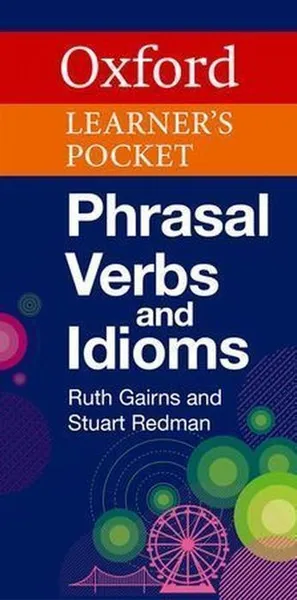 Обложка книги Oxford Learner's Pocket Phrasal Verbs and Idioms, Редман Стюарт, Gairns Ruth