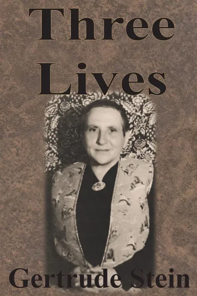 Обложка книги Three Lives, Gertrude Stein