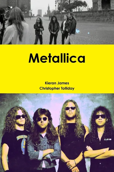 Обложка книги Metallica, Kieran James, Christopher Tolliday