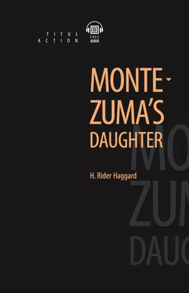 Обложка книги Montezuma's Daughter, H. Rider Haggard