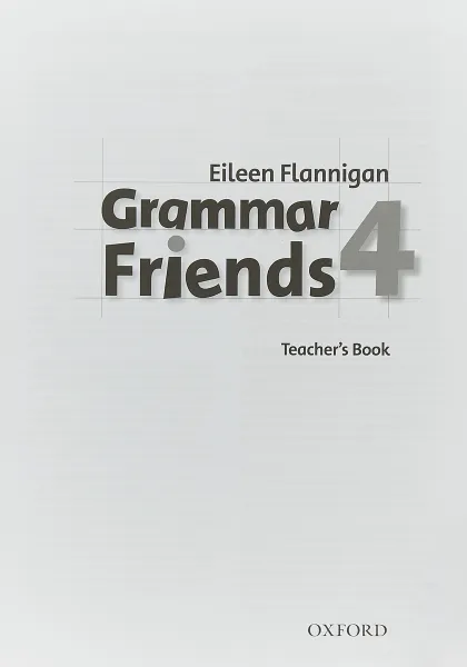 Обложка книги Grammar Friends 4. Teachers Book, Eileen Flannigan