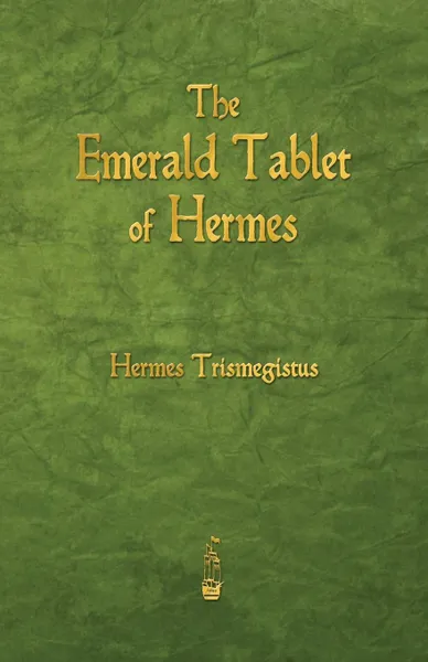 Обложка книги The Emerald Tablet of Hermes, Hermes Trismegistus
