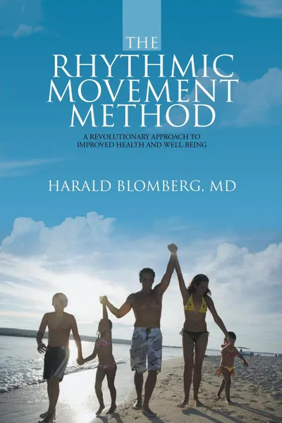 Обложка книги The Rhythmic Movement Method. A Revolutionary Approach to Improved Health and Well-Being, MD Harald Blomberg