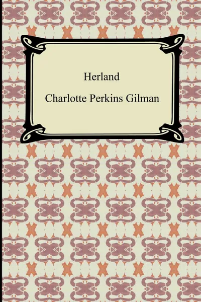 Обложка книги Herland, Charlotte Perkins Gilman