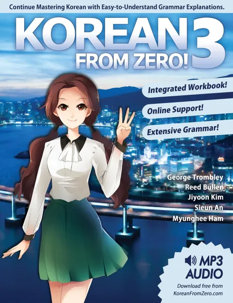 Обложка книги Korean From Zero! 3. Continue Mastering the Korean Language with Integrated Workbook and Online Course, George Trombley, Reed Bullen, Jiyoon Kim