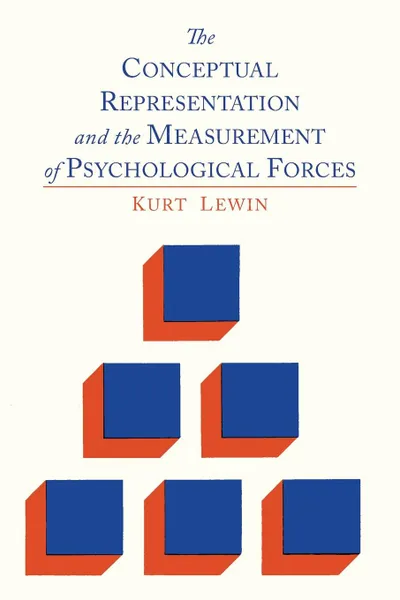 Обложка книги The Conceptual Representation and the Measurement of Psychological Forces, Kurt Lewin