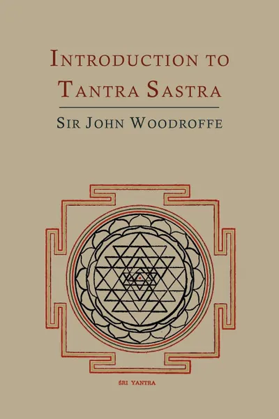 Обложка книги Introduction to Tantra Sastra, John George Woodroffe, Arthur Avalon