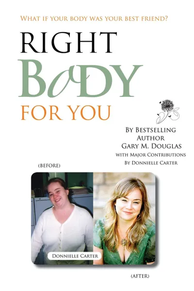 Обложка книги Right Body for You, Gary M. Douglas, Donnielle Carter