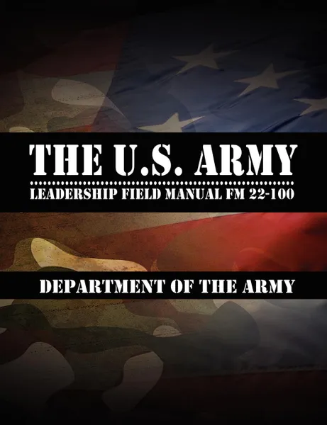 Обложка книги The U.S. Army Leadership Field Manual FM 22-100, Leadership Center for Army and Us Army