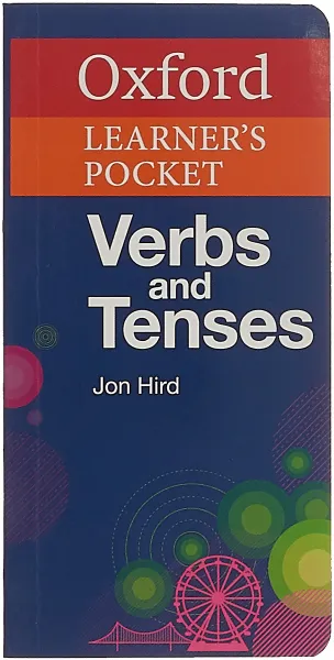Обложка книги Oxford Learner's Pocket Verbs and Tenses, Hird Jon