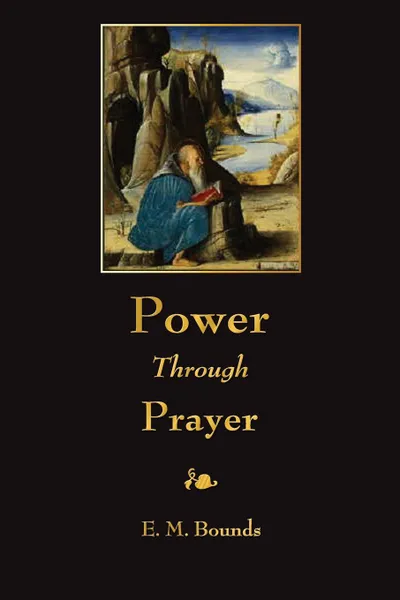 Обложка книги Power Through Prayer, E. M. Bounds