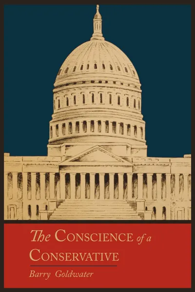 Обложка книги The Conscience of a Conservative, Barry Goldwater