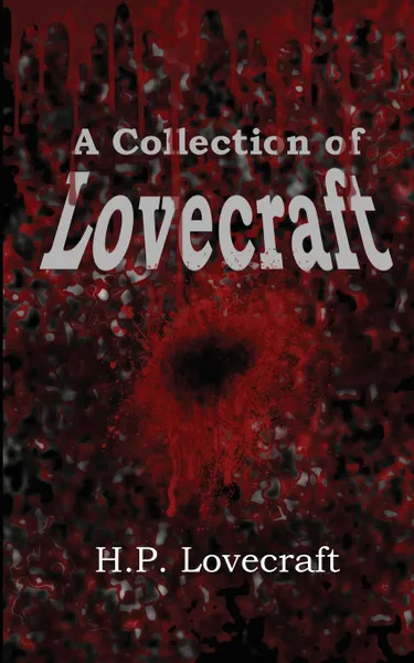 Обложка книги A Collection of Lovecraft, H. P. Lovecraft
