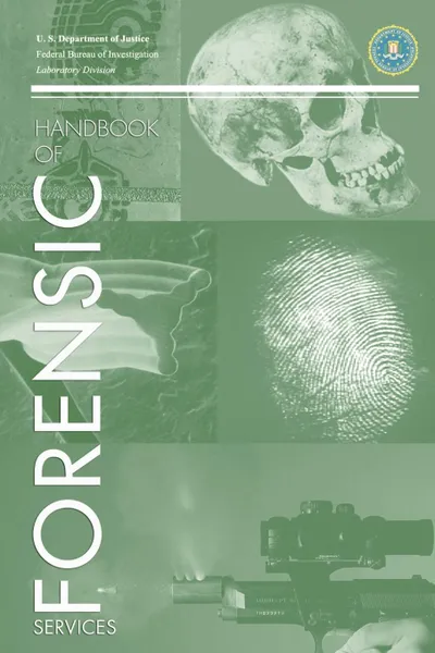 Обложка книги FBI Handbook of Crime Scene Forensics, Federal Bureau of Investigation