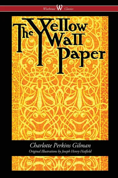 Обложка книги The Yellow Wallpaper, Charlotte Perkins Gilman