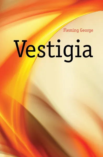 Обложка книги Vestigia, Fleming George