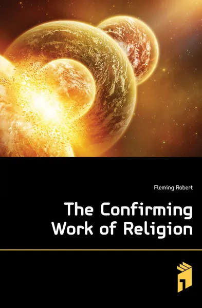 Обложка книги The Confirming Work of Religion, Fleming Robert
