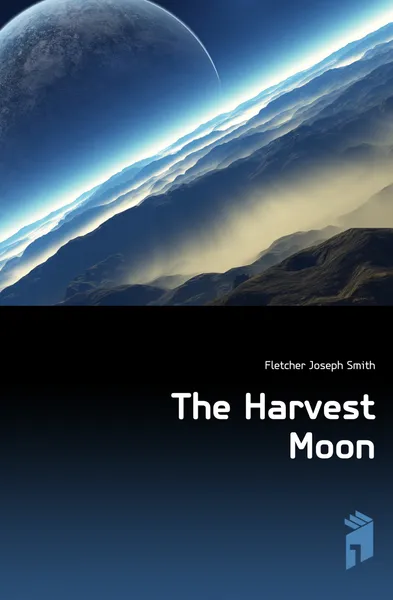 Обложка книги The Harvest Moon, Fletcher Joseph Smith