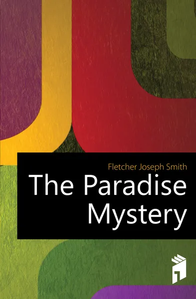 Обложка книги The Paradise Mystery, Fletcher Joseph Smith