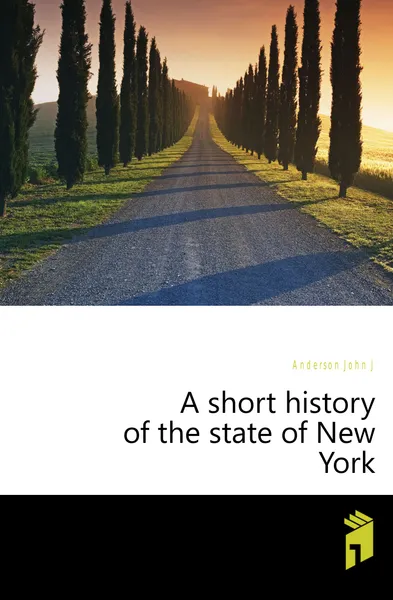 Обложка книги A short history of the state of New York, John J. Anderson