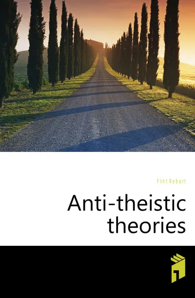 Обложка книги Anti-theistic theories, Flint Robert