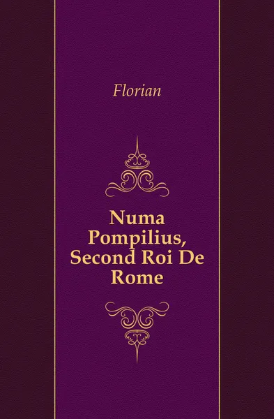 Обложка книги Numa Pompilius, Second Roi De Rome, Florian