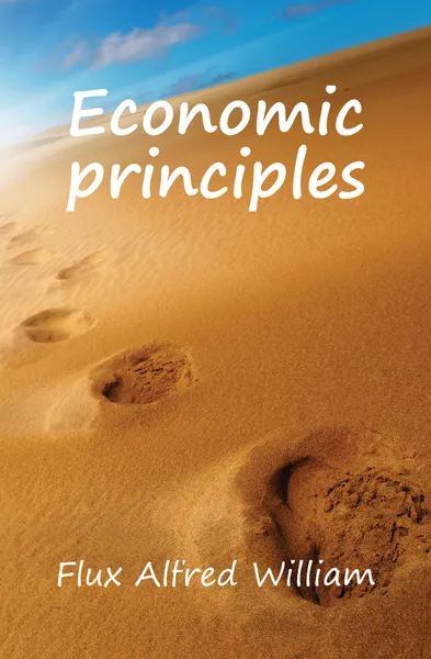 Обложка книги Economic principles, Flux Alfred William