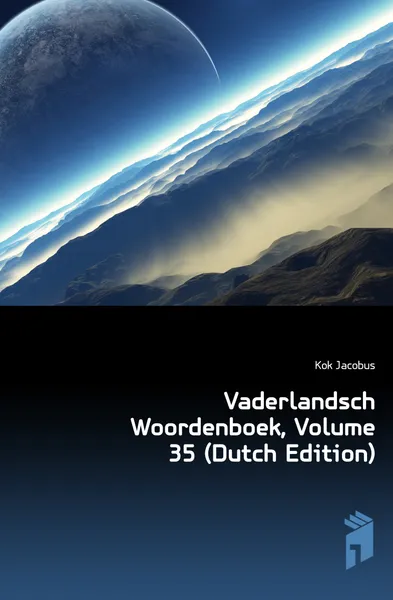 Обложка книги Vaderlandsch Woordenboek, Volume 35 (Dutch Edition), Kok Jacobus